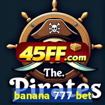 banana 777 bet